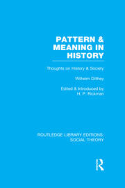 Pattern and Meaning in History (RLE Social Theory): Wilhelm Dilthey's Thoughts on History and Society book cover