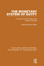 The Monetary System of Egypt: An Inquiry Into its History and Present Working book cover