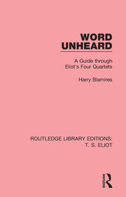 Word Unheard: A Guide Through Eliot's Four Quartets book cover