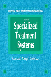 Industrial Waste Treatment Processes Engineering: Specialized Treatment Systems, Volume III book cover