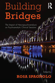 Building Bridges: The Impact of Neuropsychoanalysis on Psychoanalytic Clinical Sessions book cover