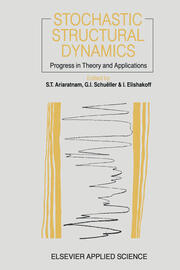 Stochastic Structural Dynamics: Progress in Theory and Applications book cover