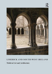Limerick and South-West Ireland: Medieval Art and Architecture book cover