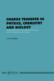Charge Transfer in Physics, Chemistry and Biology: Physical Mechanisms of Elementary Processes and an Introduction to the Theory book cover