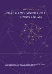 Geologic and Mine Modelling Using Techbase and Lynx book cover