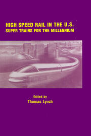 High Speed Rail in the US: Super Trains for the Millennium book cover