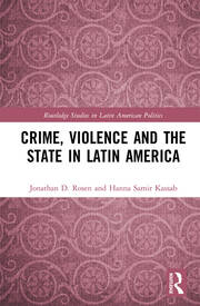 Crime, Violence and the State in Latin America book cover