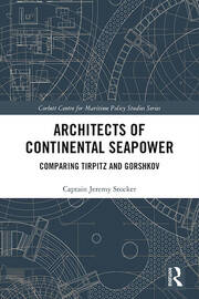 Architects of Continental Seapower: Comparing Tirpitz and Gorshkov book cover