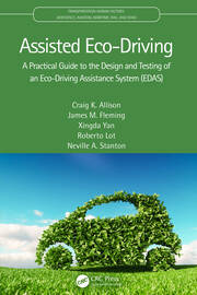 Assisted Eco-Driving: A Practical Guide to the Design and Testing of an Eco-Driving Assistance System (EDAS) book cover