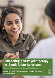 Counseling and Psychotherapy for South Asian Americans: Identity, Psychology, and Clinical Implications book cover