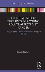 Effective Group Therapies for Young Adults Affected by Cancer: Using Support Groups in Clinical Settings in the US book cover