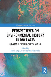 Perspectives on Environmental History in East Asia: Changes in the Land, Water and Air book cover