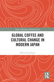 Global Coffee and Cultural Change in Modern Japan book cover
