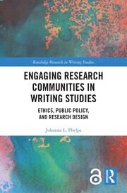 Engaging Research Communities in Writing Studies: Ethics, Public Policy, and Research Design book cover