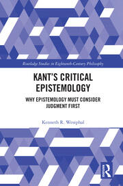 Kant’s Critical Epistemology: Why Epistemology Must Consider Judgment First book cover