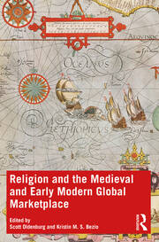 Religion and the Medieval and Early Modern Global Marketplace book cover
