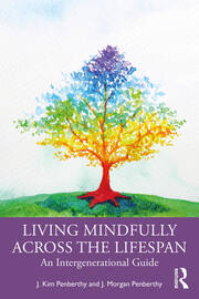 Living Mindfully Across the Lifespan: An Intergenerational Guide book cover