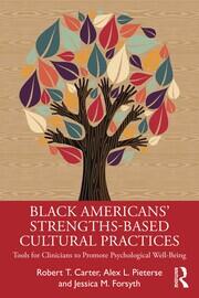 Black American’s Strengths-Based Cultural Practices: Tools for Clinicians to Promote Psychological Well-Being book cover