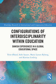 Configurations of Interdisciplinarity Within Education: Danish Experiences in a Global Educational Space book cover