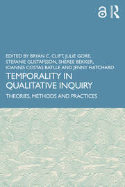 Temporality in Qualitative Inquiry: Theories, Methods and Practices book cover