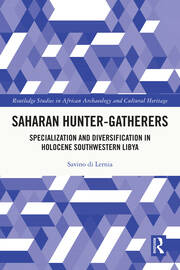 Saharan Hunter-Gatherers: Specialization and Diversification in Holocene Southwestern Libya book cover