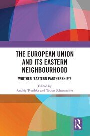 The European Union and Its Eastern Neighbourhood: Whither ‘Eastern Partnership’? book cover