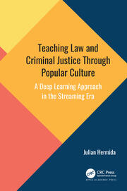 Teaching Law and Criminal Justice Through Popular Culture: A Deep Learning Approach in the Streaming Era book cover