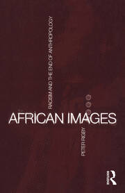 African Images: Racism and the End of Anthropology book cover