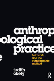 Anthropological Practice: Fieldwork and the Ethnographic Method book cover