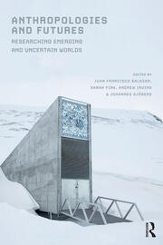 Anthropologies and Futures: Researching Emerging and Uncertain Worlds book cover