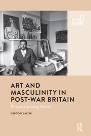 Art and Masculinity in Post-War Britain: Reconstructing Home book cover