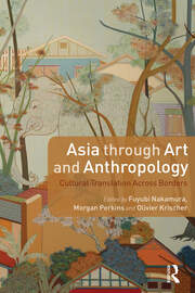 Asia through Art and Anthropology: Cultural Translation Across Borders book cover