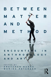 Between Matter and Method: Encounters In Anthropology and Art book cover