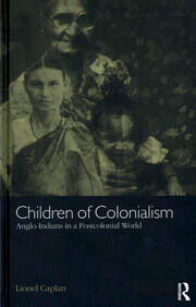 Children of Colonialism: Anglo-Indians in a Postcolonial World book cover