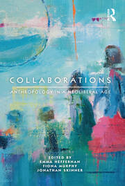 Collaborations: Anthropology in a Neoliberal Age book cover