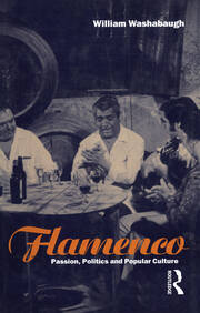Flamenco: Passion, Politics and Popular Culture book cover