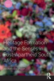 Heritage Formation and the Senses in Post-Apartheid South Africa: Aesthetics of Power book cover