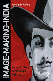 Image-Making-India: Visual Culture, Technology, Politics book cover