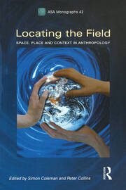 Locating the Field: Space, Place and Context in Anthropology book cover