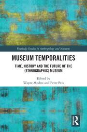Museum Temporalities: Time, History and the Future of the (Ethnographic) Museum book cover