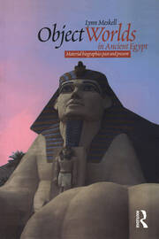 Object Worlds in Ancient Egypt: Material Biographies Past and Present book cover
