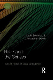 Race and the Senses: The Felt Politics of Racial Embodiment book cover