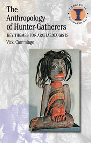 The Anthropology of Hunter-Gatherers: Key Themes for Archaeologists book cover