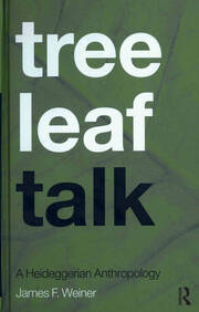 Tree Leaf Talk: A Heideggerian Anthropology book cover