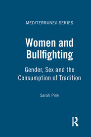 Women and Bullfighting: Gender, Sex and the Consumption of Tradition book cover