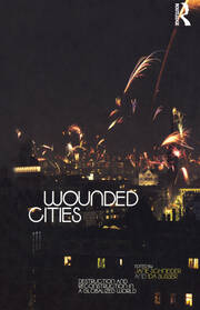 Wounded Cities: Destruction and Reconstruction in a Globalized World book cover