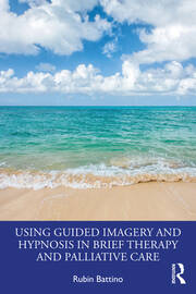 Using Guided Imagery and Hypnosis in Brief Therapy and Palliative Care book cover