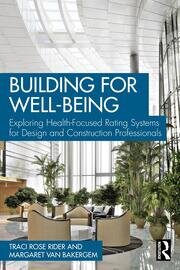 Building for Well-Being: Exploring Health-Focused Rating Systems for Design and Construction Professionals book cover