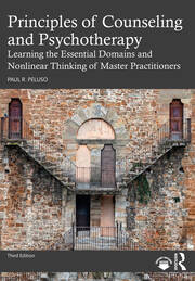 Principles of Counseling and Psychotherapy: Learning the Essential Domains and Nonlinear Thinking of Master Practitioners book cover