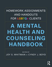 Homework Assignments and Handouts for LGBTQ+ Clients: A Mental Health and Counseling Handbook book cover